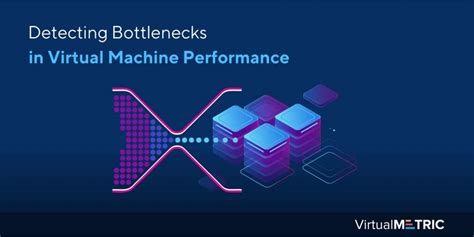 virtual machine network bottlenecks